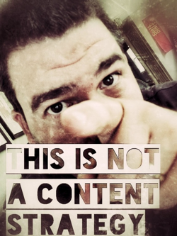 Thisisnotacontentstrategy