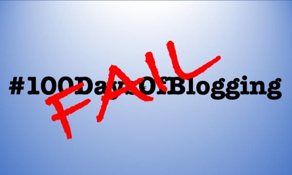 100 Days of Blogging FAIL